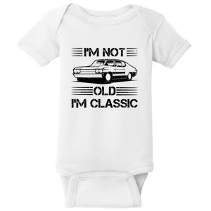 Im Not Old Im Classic Funny Car Graphic Baby Bodysuit