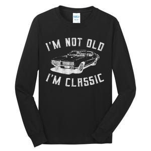 I'm Not Old I'm Classic Funny Car Graphic Mens & Womens Tall Long Sleeve T-Shirt