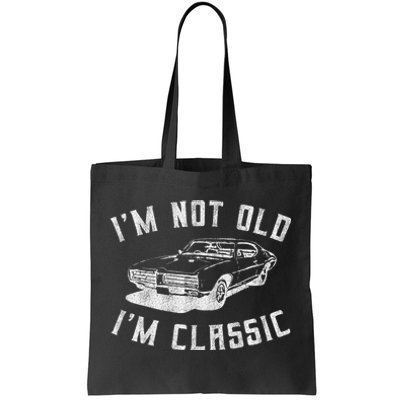 I'm Not Old I'm Classic Funny Car Graphic Mens & Womens Tote Bag