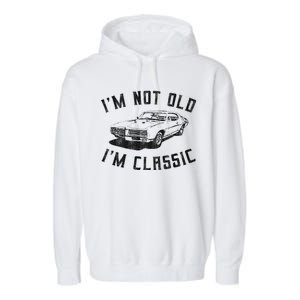 I'm Not Old I'm Classic Funny Car Graphic Mens & Womens Garment-Dyed Fleece Hoodie