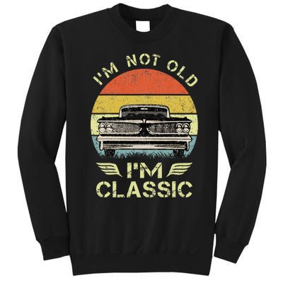 IM Not Old IM Classic Funny Car Graphic Sweatshirt