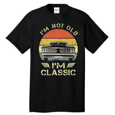 IM Not Old IM Classic Funny Car Graphic Tall T-Shirt