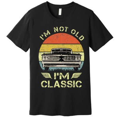 IM Not Old IM Classic Funny Car Graphic Premium T-Shirt