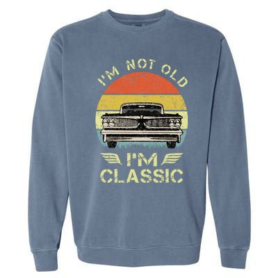 IM Not Old IM Classic Funny Car Graphic Garment-Dyed Sweatshirt