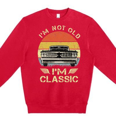 IM Not Old IM Classic Funny Car Graphic Premium Crewneck Sweatshirt