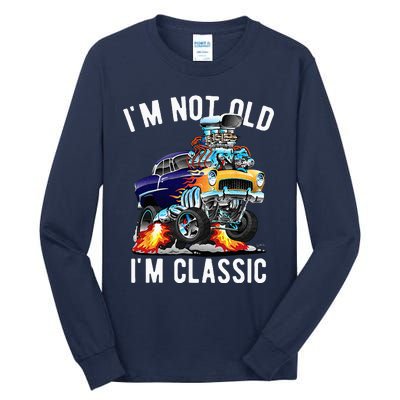 Im Not Old Im Classic Funny Hotrod Classic Car Cartoon Tall Long Sleeve T-Shirt