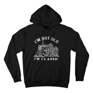 IM Not Old IM Classic Funny Tractor Farm Hoodie