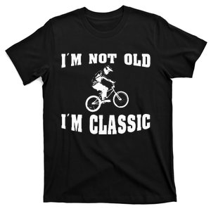 IM Not Old IM Classic Who Love Retro Bmx Bikes T-Shirt