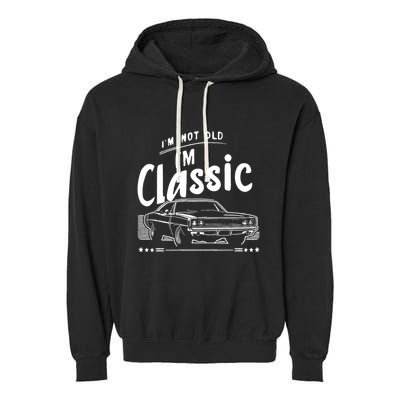IM Not Old IM Classic Funny Car Graphic Garment-Dyed Fleece Hoodie