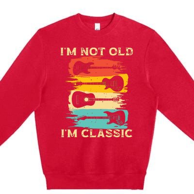 Im Not Old Im Classic Retro Vintage Pickup Guitar Premium Crewneck Sweatshirt