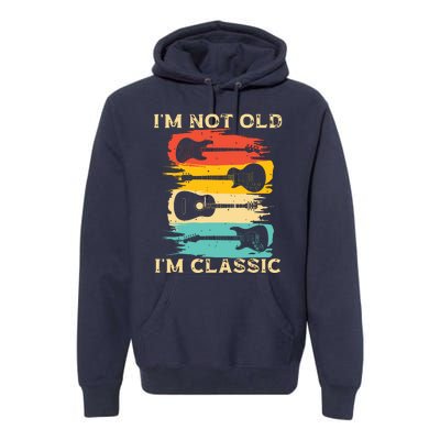 Im Not Old Im Classic Retro Vintage Pickup Guitar Premium Hoodie