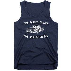 IM Not Old IM Classic Funny Classic Truck Car Graphic Tank Top