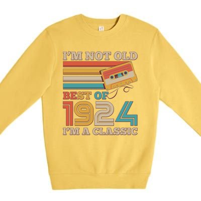 IM Not Old Best Of 1924 IM A Classic 100th Birthday Premium Crewneck Sweatshirt