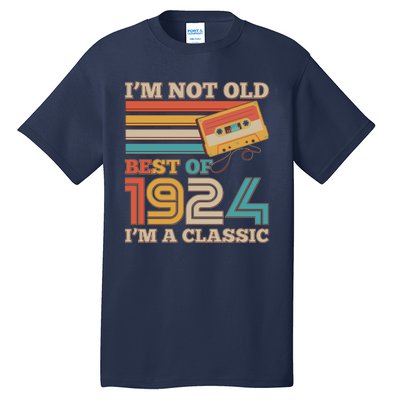 IM Not Old Best Of 1924 IM A Classic 100th Birthday Tall T-Shirt