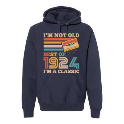 IM Not Old Best Of 1924 IM A Classic 100th Birthday Premium Hoodie