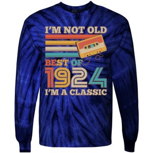 IM Not Old Best Of 1924 IM A Classic 100th Birthday Tie-Dye Long Sleeve Shirt