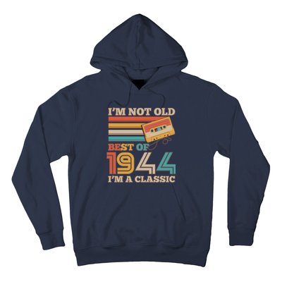 Im Not Old Best Of 1944 Im A Classic 80th Birthday Hoodie