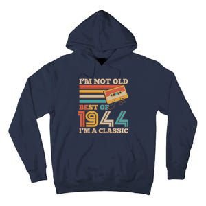 Im Not Old Best Of 1944 Im A Classic 80th Birthday Tall Hoodie