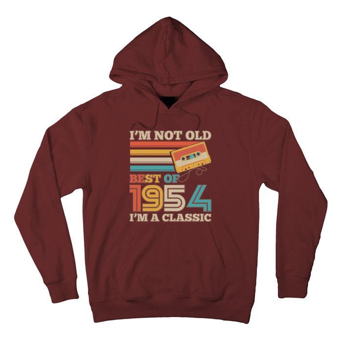 Im Not Old Best Of 1954 Im A Classic 70th Birthday Hoodie