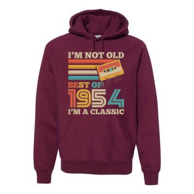 Im Not Old Best Of 1954 Im A Classic 70th Birthday Premium Hoodie