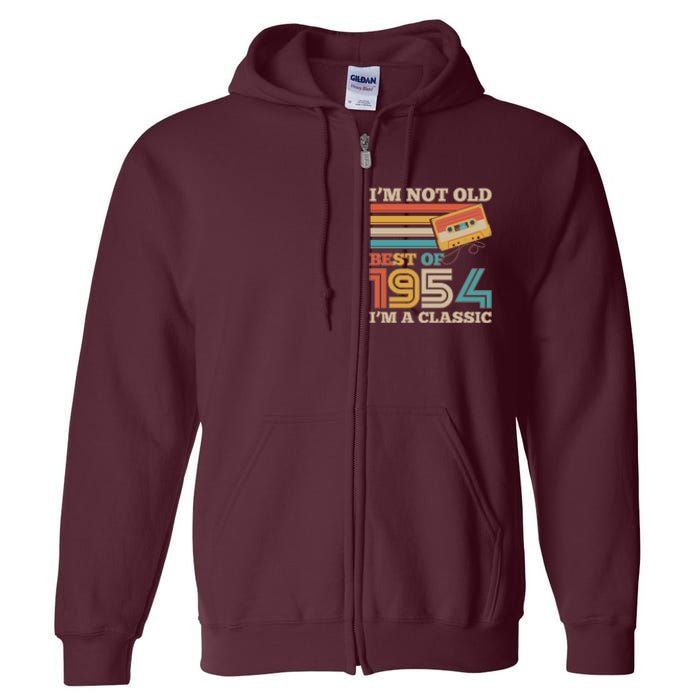 Im Not Old Best Of 1954 Im A Classic 70th Birthday Full Zip Hoodie