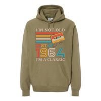 Im Not Old Best Of 1964 Im A Classic 60th Birthday Premium Hoodie