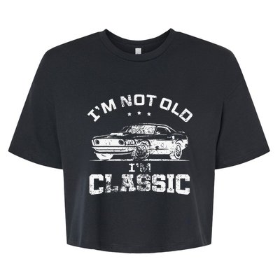 I'm Not Old I'm A Classic Vintage Car Truck Birthday Bella+Canvas Jersey Crop Tee