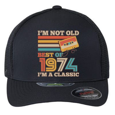 Im Not Old Best Of 1974 Im A Classic 50th Birthday Flexfit Unipanel Trucker Cap