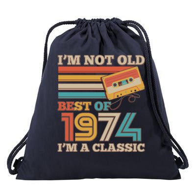 Im Not Old Best Of 1974 Im A Classic 50th Birthday Drawstring Bag