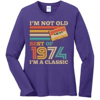 Im Not Old Best Of 1974 Im A Classic 50th Birthday Ladies Long Sleeve Shirt