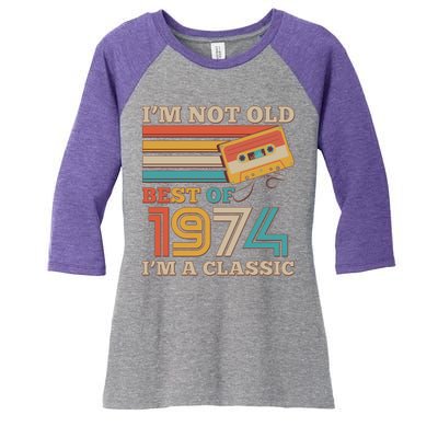 Im Not Old Best Of 1974 Im A Classic 50th Birthday Women's Tri-Blend 3/4-Sleeve Raglan Shirt