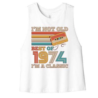 Im Not Old Best Of 1974 Im A Classic 50th Birthday Women's Racerback Cropped Tank