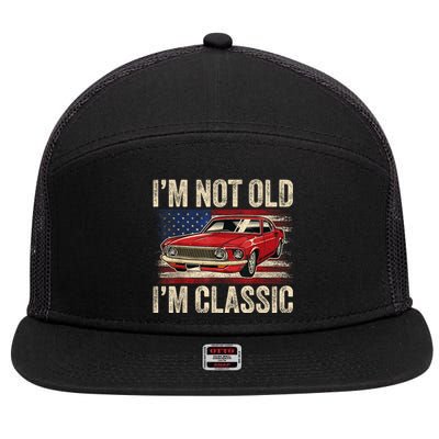 Im Not Old Im Classic Car Vintage Dad Fathers Day 7 Panel Mesh Trucker Snapback Hat