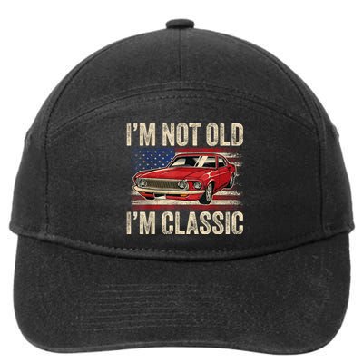 Im Not Old Im Classic Car Vintage Dad Fathers Day 7-Panel Snapback Hat