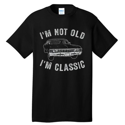 I'm Not Old I'm Classic Funny Car Tall T-Shirt