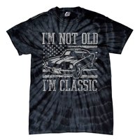 IM Not Old IM Classic Car Birthday Dad Grandpa Tie-Dye T-Shirt