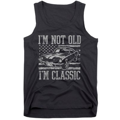 IM Not Old IM Classic Car Birthday Dad Grandpa Tank Top