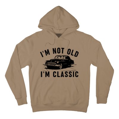 IM Not Old IM Classic Hoodie