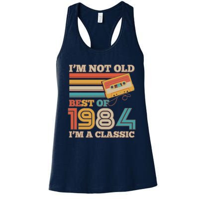 Im Not Old Best Of 1984 Im A Classic 40th Birthday Women's Racerback Tank