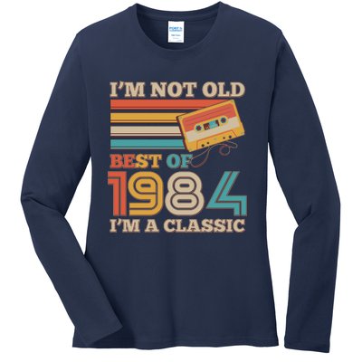 Im Not Old Best Of 1984 Im A Classic 40th Birthday Ladies Long Sleeve Shirt