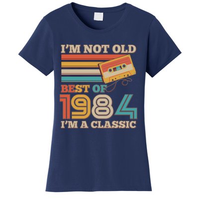 Im Not Old Best Of 1984 Im A Classic 40th Birthday Women's T-Shirt