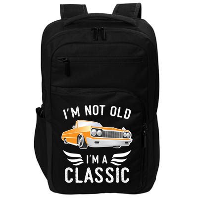 I'm Not Old I'm A Classic Retro Car Grandma Grandpa Birthday Gift Impact Tech Backpack