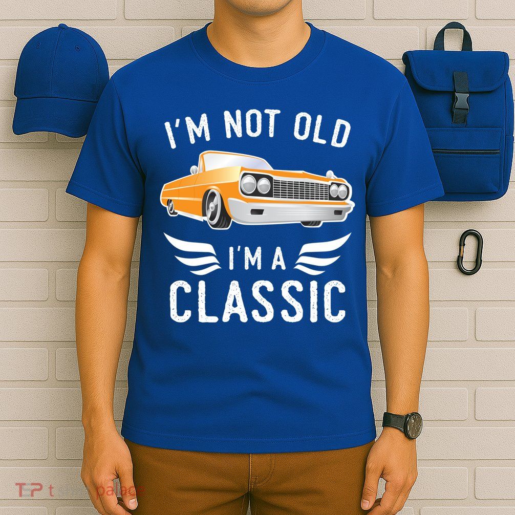 I'm Not Old I'm A Classic Retro Car Grandma Grandpa Birthday Gift T-Shirt
