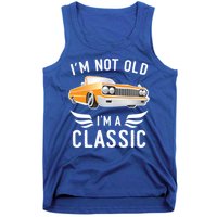 I'm Not Old I'm A Classic Retro Car Grandma Grandpa Birthday Gift Tank Top