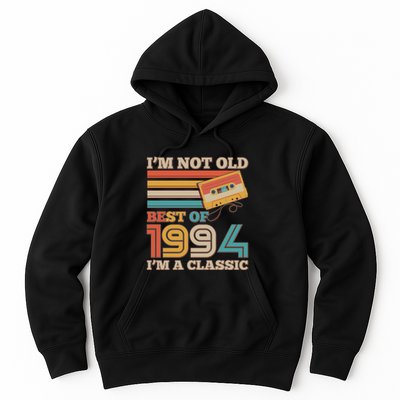 Im Not Old Best Of 1994 Im A Classic 30th Birthday Hoodie