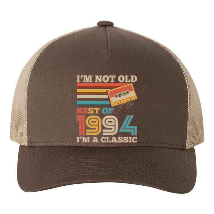 Im Not Old Best Of 1994 Im A Classic 30th Birthday Yupoong Adult 5-Panel Trucker Hat