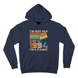 Im Not Old Best Of 1994 Im A Classic 30th Birthday Hoodie