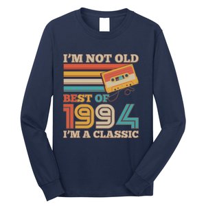 Im Not Old Best Of 1994 Im A Classic 30th Birthday Long Sleeve Shirt