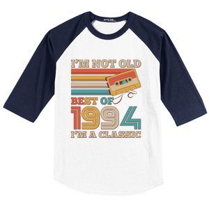 Im Not Old Best Of 1994 Im A Classic 30th Birthday Baseball Sleeve Shirt