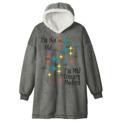 I'm Not Old I'm Mid Century Modern Space Age Birthday Funny Hooded Wearable Blanket